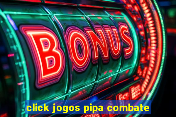 click jogos pipa combate